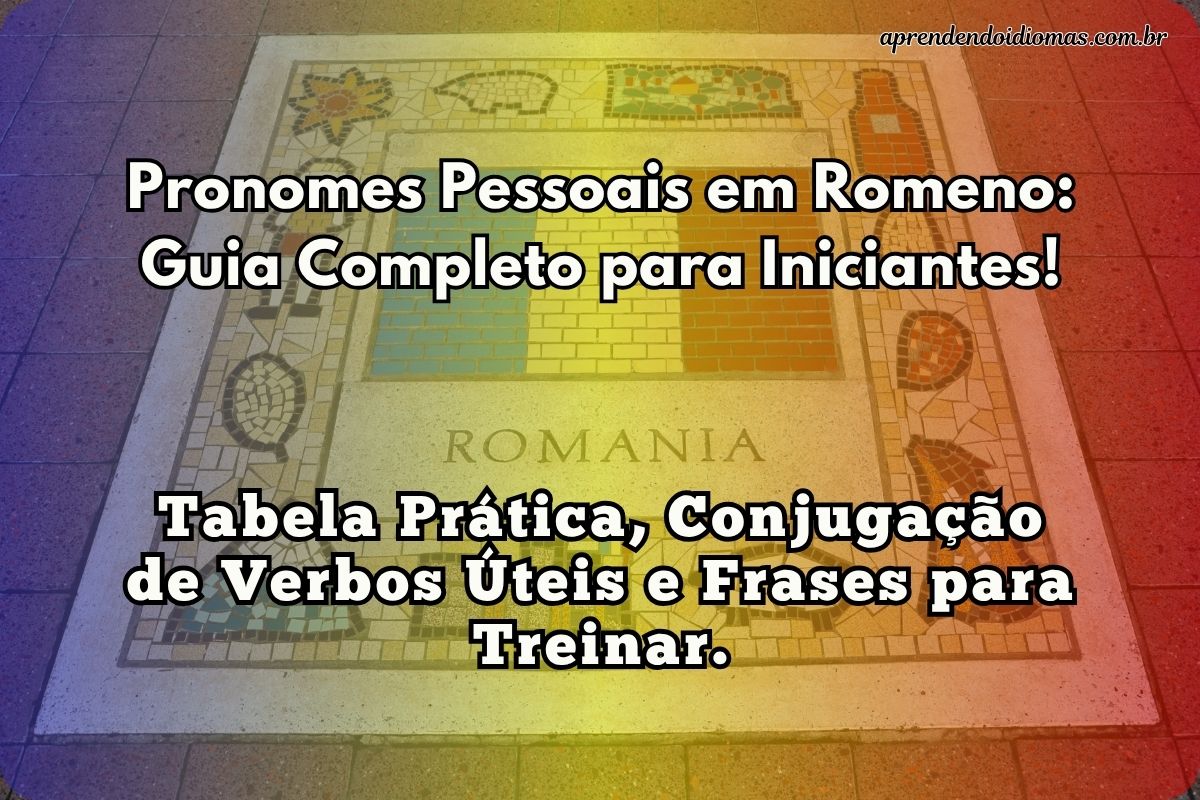 Domine os Pronomes em Romeno com Este Guia Prático!